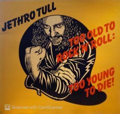 Jethro Tull – Too Old To Rock 'N' Roll: Too Young To Die! LP