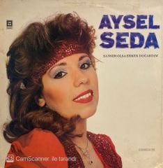 Aysel Seda - Şansım Olsa Erkek Doğardım LP