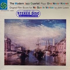 The Modern Jazz Quartet – The Modern Jazz Quartet Plays One Never Knows (Original Film Score For “No Sun In Venice”) LP