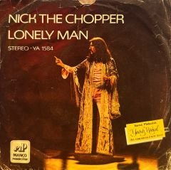 Barış Manço & George Hayes Orchestra - Nick The Chopper / Lonely Man 45lik