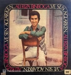 Ali Rıza Binboğa – Ve Sen Ağlarken LP