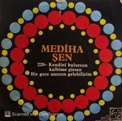 Mediha Şen - Kendini Bulursun Kalbime Girsen / Bir Gece Ansızın Gelebilirim 45lik