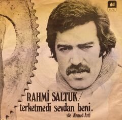 Rahmi Saltuk - Terketmedi Sevdan Beni / Sevda Türküsü 45'lik