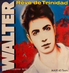 Walter  – Rêve De Trinidad MAXI