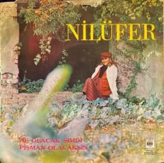 Nilüfer - Ne Olacak Şimdi / Pişman Olacaksın 45'lik