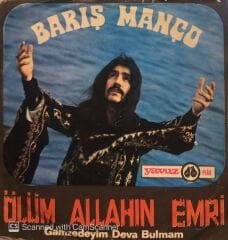 Barış Manço - Ölüm Allahın Emri / Gamzedeyim Deva Bulamam 45lik