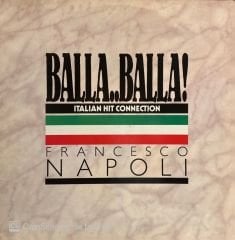 Francesco Napoli – Balla..Balla! - Italian Hit Connection MAXI