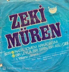 Zeki Müren - Nasıl İçmem Arkadaşım / Bir Leyla, Bir Şirin, Bir Aslı Gibi ( Yalancı Yarim ) 45'lik