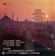Erkin*, Saygun*, Akses*, Tüzün* – Dört Türk Orkestra Eseri = Four Orchestral Works From Turkey LP