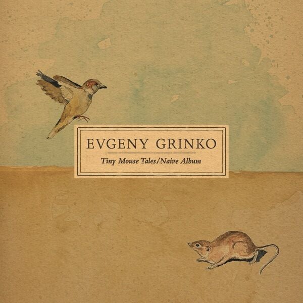 Evgeny Grinko - Tiny Mouse Tales / Naive Album LP