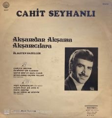 Cahit Seyhanlı - Akşamdan Akşama , Ölmeyen Gazeller LP