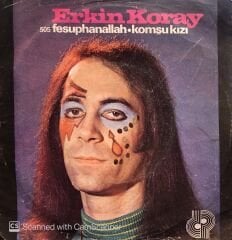 Erkin Koray - Fesuphanallah / Komşu Kızı 45lik