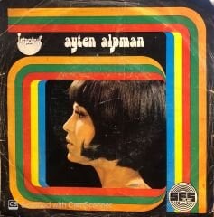 Ayten Alpman - Tek Başına / Sevince Her Şey Başka 45lik