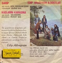 Edip Akbayram & Dostlar - Garip / Kaşların Karasına 45lik