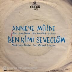 İsmet Nedim - Anneye Müjde / Ben Kimi Seveceğim 45lik