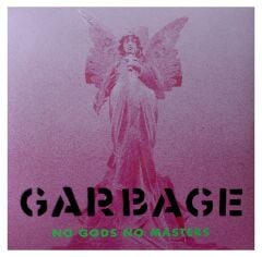 Garbage - No Gods No Masters LP