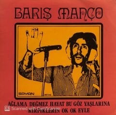 Barış Manço - Ağlama Değmez Hayat Bu Göz Yaşlarına / Kipriklerin Ok Ok Eyle 45lik