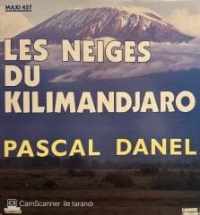 Pascal Danel – Les Neiges Du Kilimandjaro MAXI
