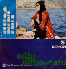 Edip Akbayram - Deniz Üstü Köpürür / Dumanlı Dumanlı Oy Bizim Eller 45lik