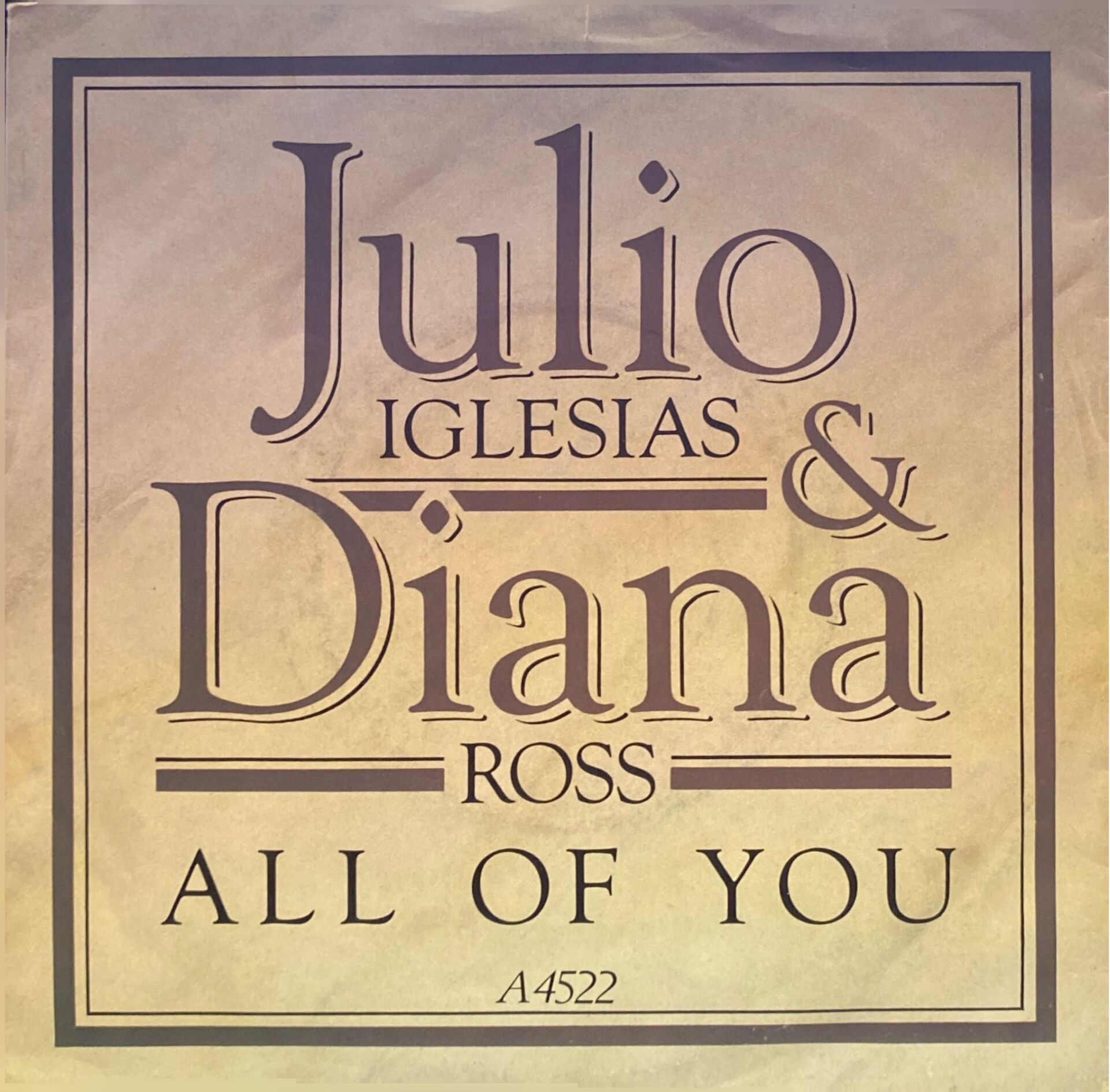 Julio Iglesias & Diana Ross -All Of You / The Last Time 45'lik