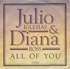 Julio Iglesias & Diana Ross -All Of You / The Last Time 45'lik