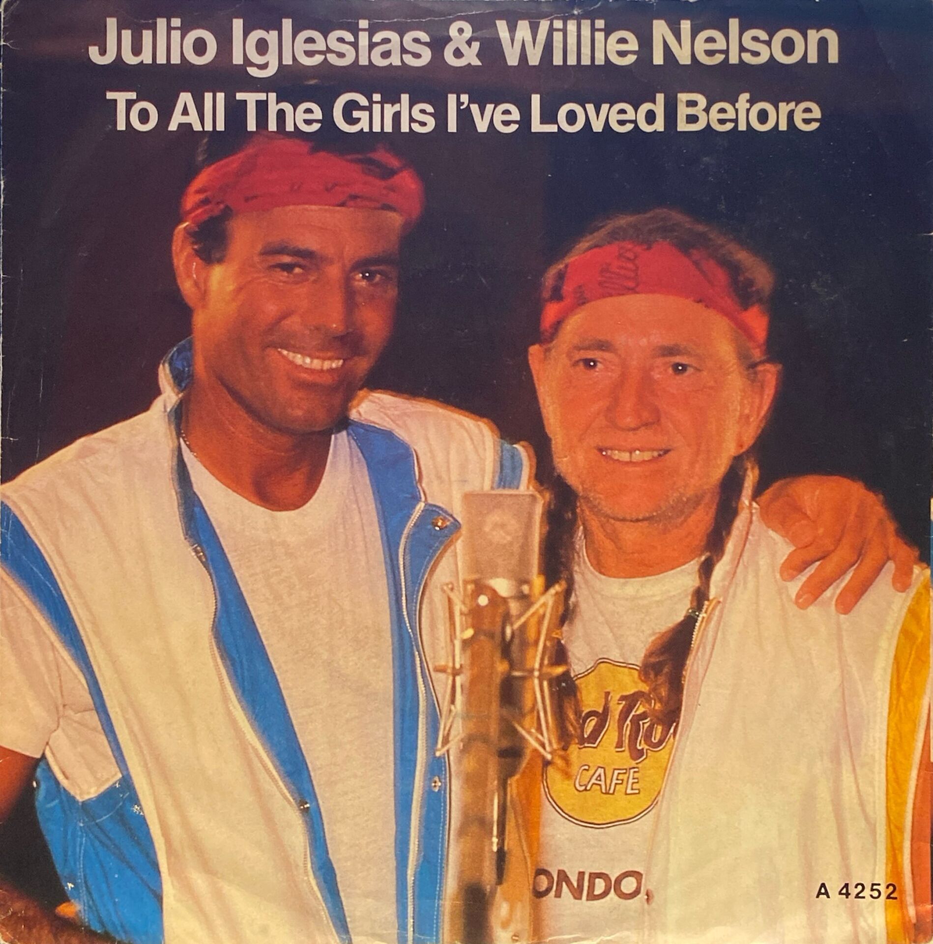 Julio Igleasias & Willie Nelson - To All Girls I've Loved Before / I Don't Want To Make You 45'lik