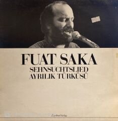 Fuat Saka – Sehnsuchtslied - Ayrılık Türküsü LP ( Almanya Baskı )