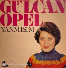 Gülcan Opel – Yanmışım LP