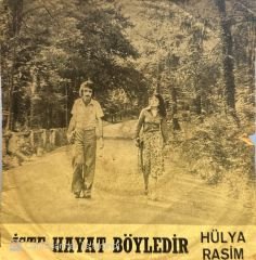 Hülya & Rasim - İşte Hayat Böyledir / Uzaktaki Sevgili 45'lik
