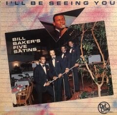 Bill Baker's Five Satins – I'll Be Seeing You LP