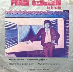Ferdi Özbeğen - Bu da Bizden 45'lik