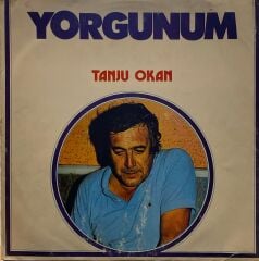 Tanju Okan – Yorgunum LP