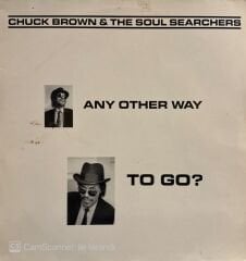 Chuck Brown & The Soul Searchers – Any Other Way To Go? LP