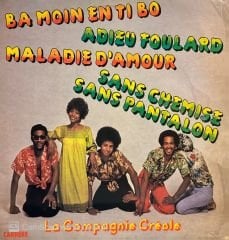 La Compagnie Créole – Ba Moin En Ti Bo - Adieu Foulard - Maladie D'Amour - Sans Chemise Sans Pantalon LP