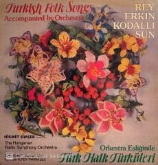 Hikmet Şimşek Conducts Hungarian Radio Symphony Orchestra* – Turkish Folk Songs / Türk Halk Türküleri LP