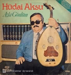 Hüdai Aksu – Ağla Gönlüm LP