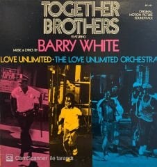 Barry White, Love Unlimited, The Love Unlimited Orchestra* – Together Brothers (Original Motion Picture Soundtrack) LP