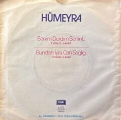 Hümeyra - Benim Derdim Seninle / Bundan İyisi Can Sağlığı 45lik