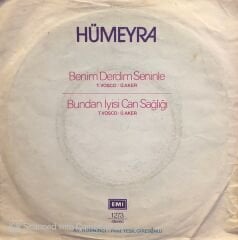 Hümeyra - Benim Derdim Seninle / Bundan İyisi Can Sağlığı 45lik