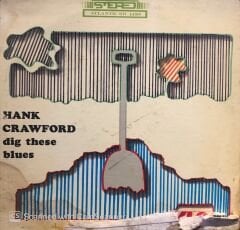 Hank Crawford – Dig These Blues LP
