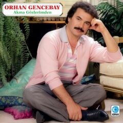 Orhan Gencebay - Akma Gözlerimden  LP