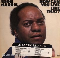 Eddie Harris – How Can You Live Like That? LP