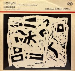 Robert Schumann, Franz Schubert, Michal Karin – Fashingsschwank Aus Wien, Op. 26 / Thème Sur Le Nom Abegg Varié Pour Le Pianoforte / Impromptus LP