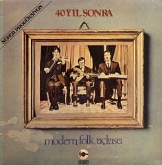 Modern Folk Üçlüsü – 40 Yıl Sonra LP