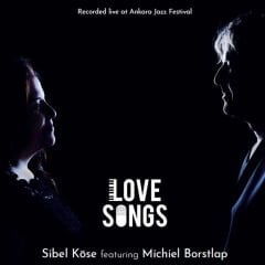 Sibel Köse Featuring Michiel Borstlap – Love Songs LP