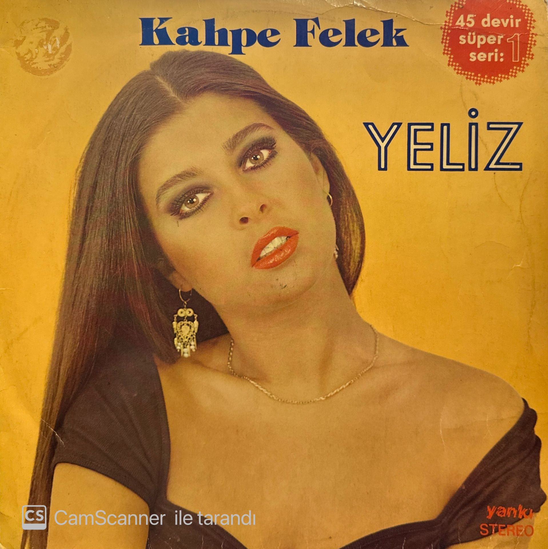 Yeliz – Kahpe Felek / Yanakların Çiçeklerin MAXI