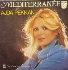 Ajda Pekkan - Mediterranee / Kim Derdi ki 45'lik