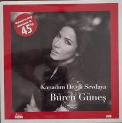 Burcu Güneş / Ceylan Ertem – Kanadım Değdi Sevdaya / Zalım 45'lik