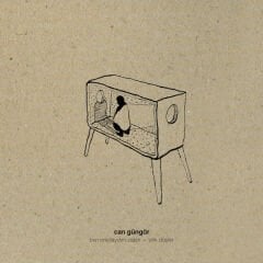 Can Güngör – Ben Oradaydım Zaten / Silik Düşler 45'lik