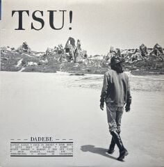 TSU! – Dadebe ( 249 adet numaralı limitli baskı ) LP